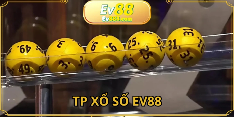 TP Xổ Số EV88: Cập Nhật Nhanh Chóng, Nắm Cơ Hội Làm Giàu