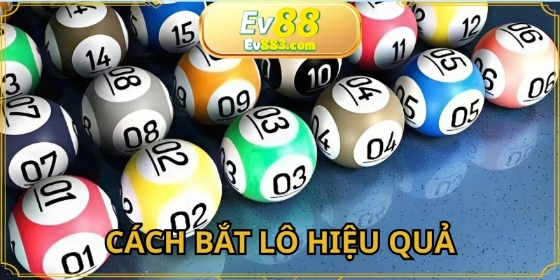 Cách Bắt Lô Chuẩn Xác: Bí Thuật Chọn Số Đỉnh Cao Cùng EV88