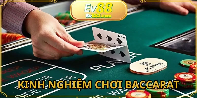 Kinh Nghiệm Chơi Baccarat - Hốt Bạc Nhanh Chóng Tại Nhà Cái