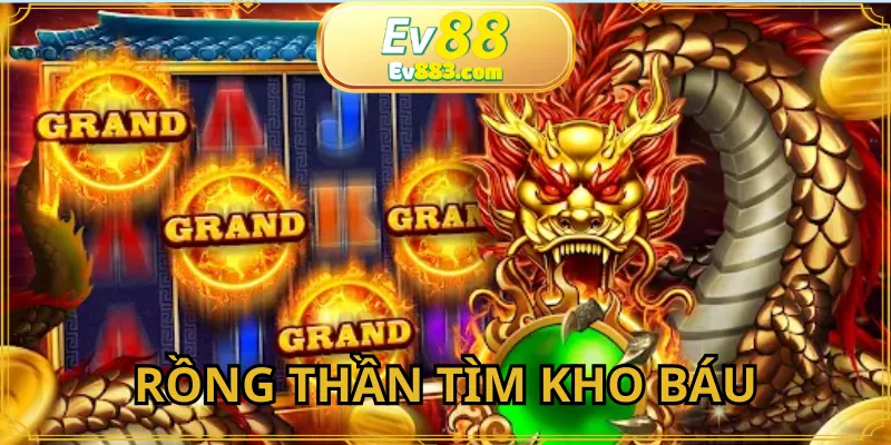 Rồng Thần Tìm Kho Báu Với Nổ Hũ Đổi Quà Cực Chất Tại EV88